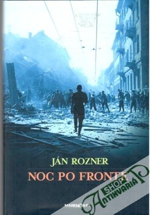 Noc po fronte - Rozner Ján