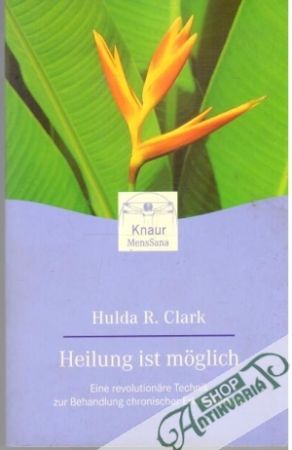 Heilung ist moglich - Clark Hulda R.