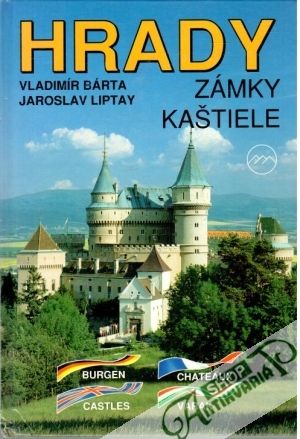 Hrady, zámky, kaštiele - Bárta Vladimír, Liptay Jaroslav