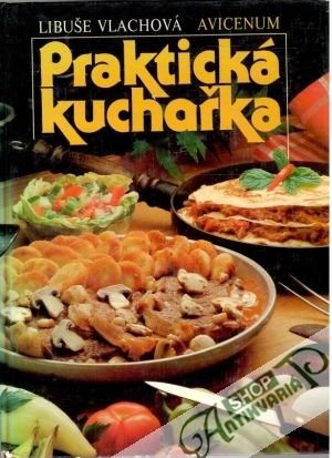 Praktická kuchařka - Vlachová Libuše