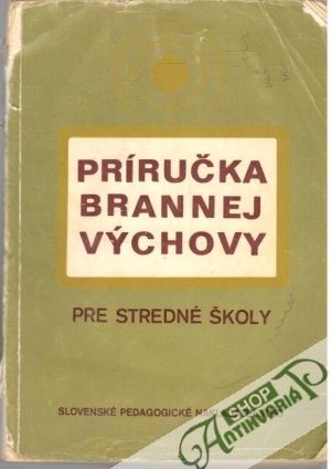 Príručka brannej výchovy - Kolektív autorov