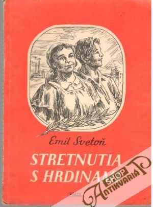 Stretnutia s hrdinami - Svetoň Emil