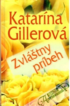 Zvláštny príbeh - Gillerová Katarína