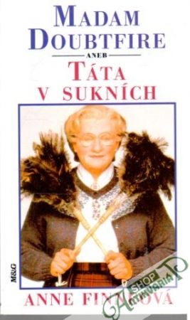 Madam Doubtfire aneb táta v sukních - Finneová Anne