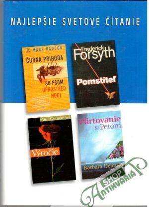 Čudná príhoda so psom uprostred noci, Pomstiteľ, Výročie, Flirtovanie s Petom - Haddon Mark, Forsyth Frederick, Gutmanová Amy, Delinsky Barbara