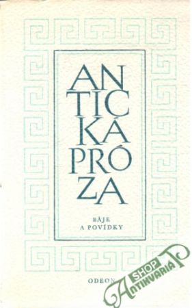 Antická próza - báje a povídky - Kolektív autorov
