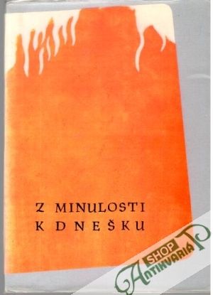 Z minulosti k dnešku - Kolektív autorov
