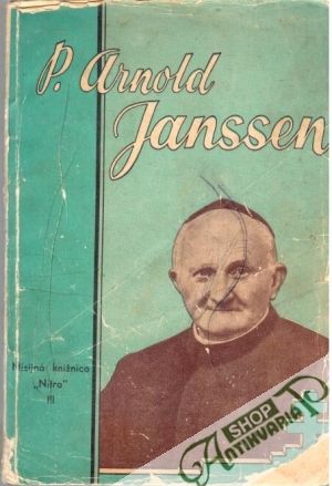 P. Arnold Janssen - Duchovní synovia