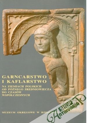 Garncarstwo i kaflarstwo - Grusczynska Aleksandra, Targonska Anna
