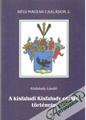 A kisfaludi Kisfaludy család torténete - Kisfaludy László