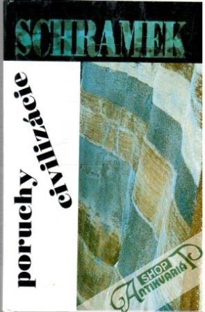 Poruchy civilizácie - Schramek Ľubomír