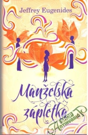 Manželská zápletka - Eugenides Jeffrey