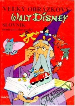 Veľký obrázkový slovník nemecko - slovenský - Disney Walt