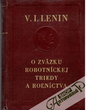 O zväzku robotníckej triedy a roľníctva - Lenin Vladimír Iljič