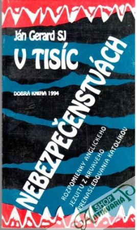 V tisíc nebezpečenstvách - Gerard Ján