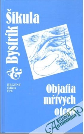 Objatia mŕtvych otcov - Šikula Bystrík