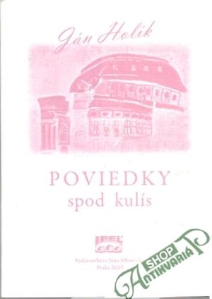 Poviedky spod kulís - Holík Ján