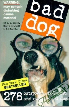 Bad dog - Rosen R.D., Prichett H., Battles R.