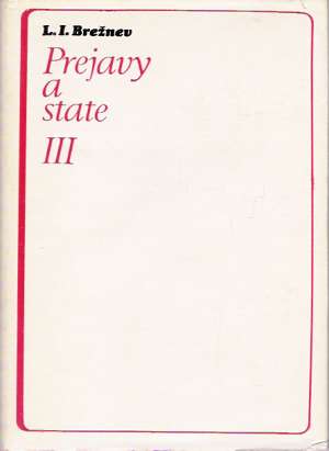 Prejavy a state III. - Brežnev Leonid Iľjič