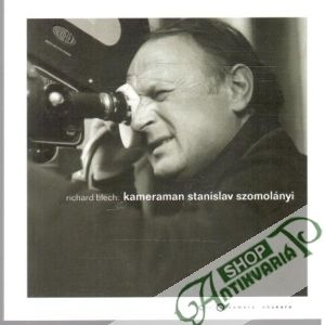 Kameraman stanislav szomolányi - Blech Richard