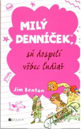 Milý denníček, sú dospelí vôbec ľudia? - Benton Jim