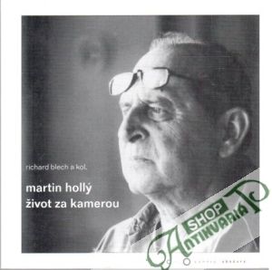 Martin Hollý - život za kamerou - Blech Richard a kolektív