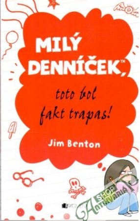 Milý denníček, toto bol fakt trapas! - Benton Jim