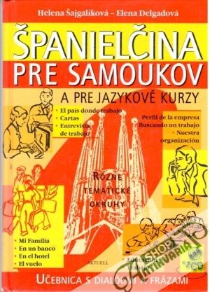 Španielčina pre samoukov a pre jazykové kurzy - Šajgalíková Helena, Delgadová Elena