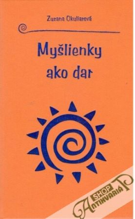 Myšlienky ako dar - Okuliarová Zuzana