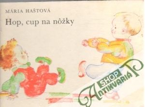 Hop, cup na nôžky - Haštová Mária