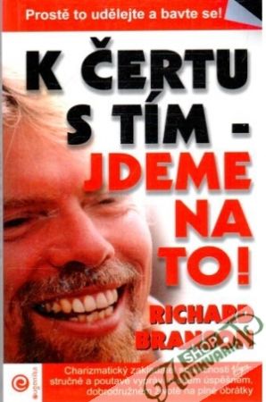 K čertu s tím - jdeme na to! - Branson Richard