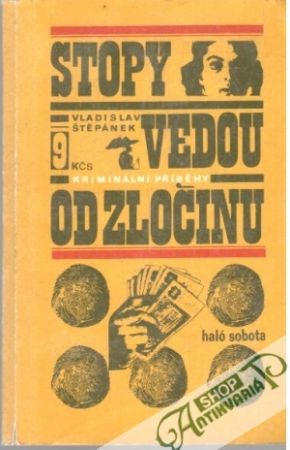 Stopy vedou od zločinu - Štěpánek Vladislav