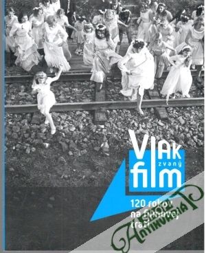 Vlak zvaný film - Kolektív autorov