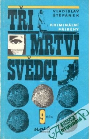 Tři mrtví svědci - Štěpánek Vladislav