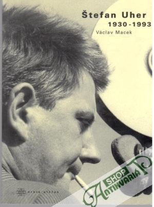 Štefan Uher 1930-1993 - Macek Václav