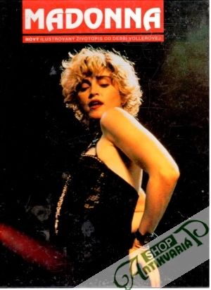 Madonna - nový ilustrovaný životopis - Vollerová Debbi