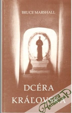 Dcéra kráľovská - Marshall Bruce