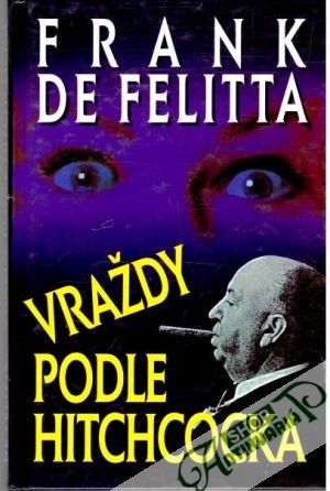 Vraždy podle Hitchcocka - Felitta Frank de
