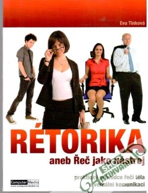 Rétorika aneb řeč jako nástroj - Tinková Eva