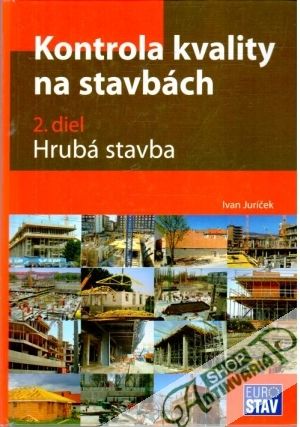 Kontrola kvality na stavbách - 2. diel - Hrubá stavba - Juríček Ivan