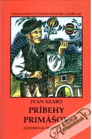 Príbehy primášov - Szabó Ivan