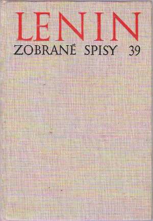 Zobrané spisy 39. - Lenin Vladimír Iljič
