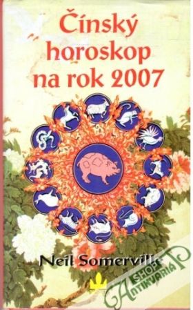 Čínský horoskop na rok 2007 - Somerville Neil