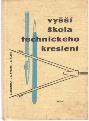 Vyšší škola technického kreslení - Kochman, Švejda, Klepš
