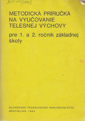 Metodická príručka na vyučovanie telesnej výchovy pre 1. a 2. ročník ZŠ - Kolektív autorov
