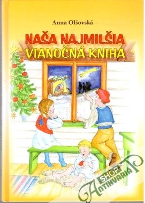 Naša najmilšia vianočná kniha - Olšovská Anna