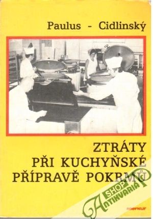 Ztráty při kuchyňské přípravě pokrmu - Paulus, Cidlinský