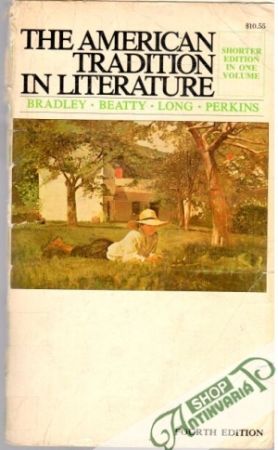 The american tradition in literature - Kolektív autorov