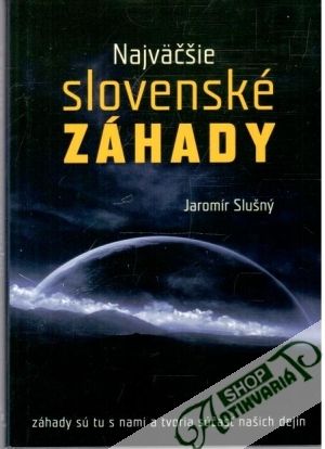 Najväčšie slovenské záhady - Slušný Jaromír