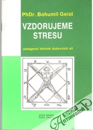 Vzdorujeme stresu - Geist Bohumil